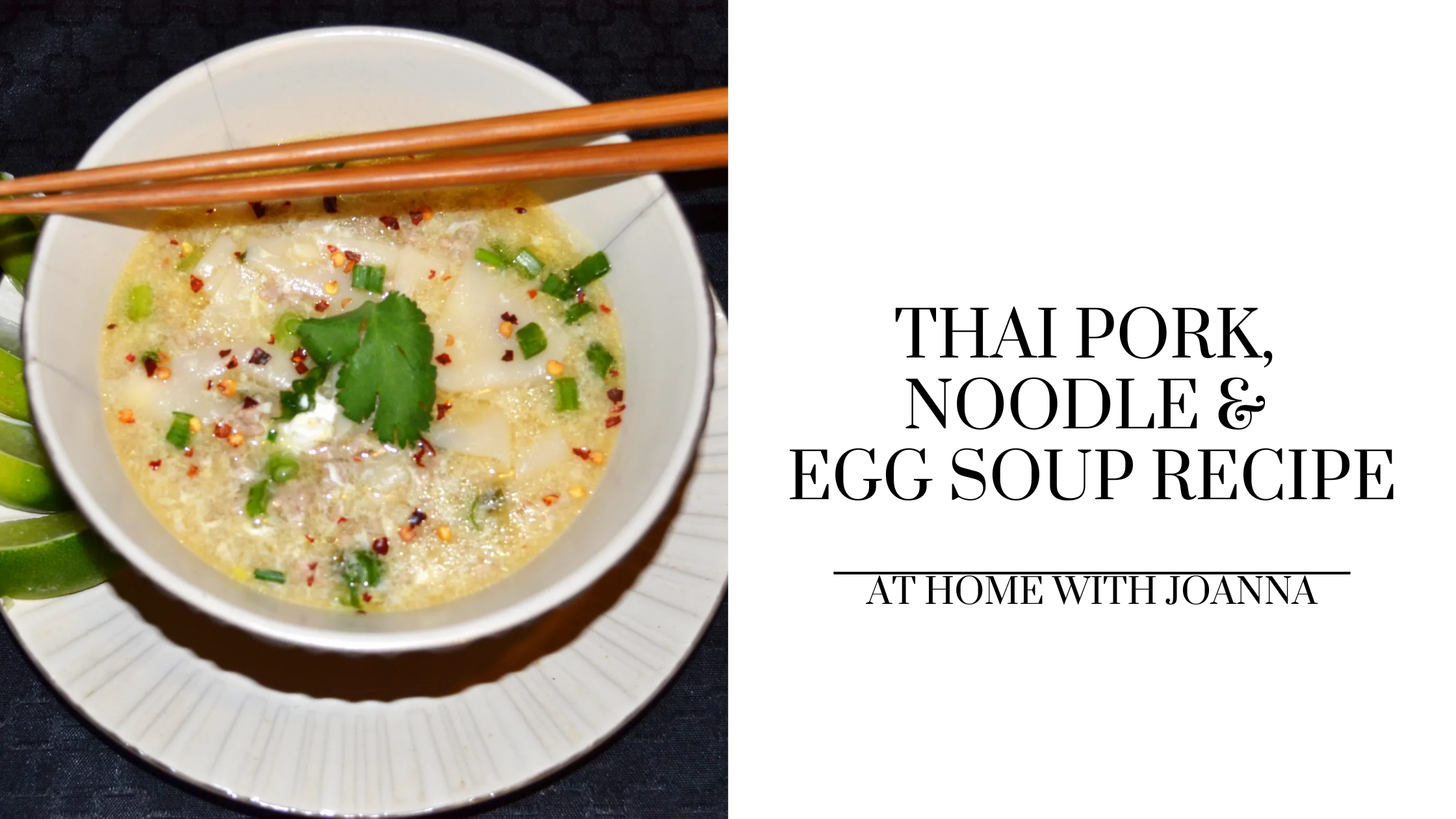 Thai Pork, Noodle & Egg Soup Recipe – At Home With Joanna