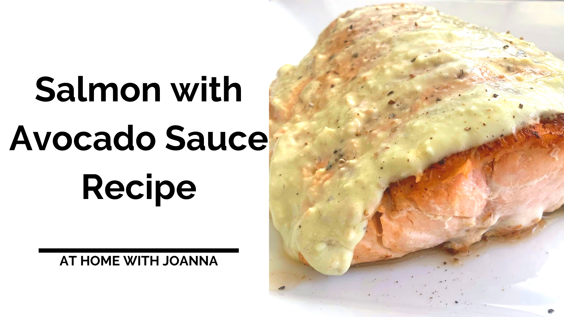 Salmon with Avocado Sauce Recipe – At Home With Joanna