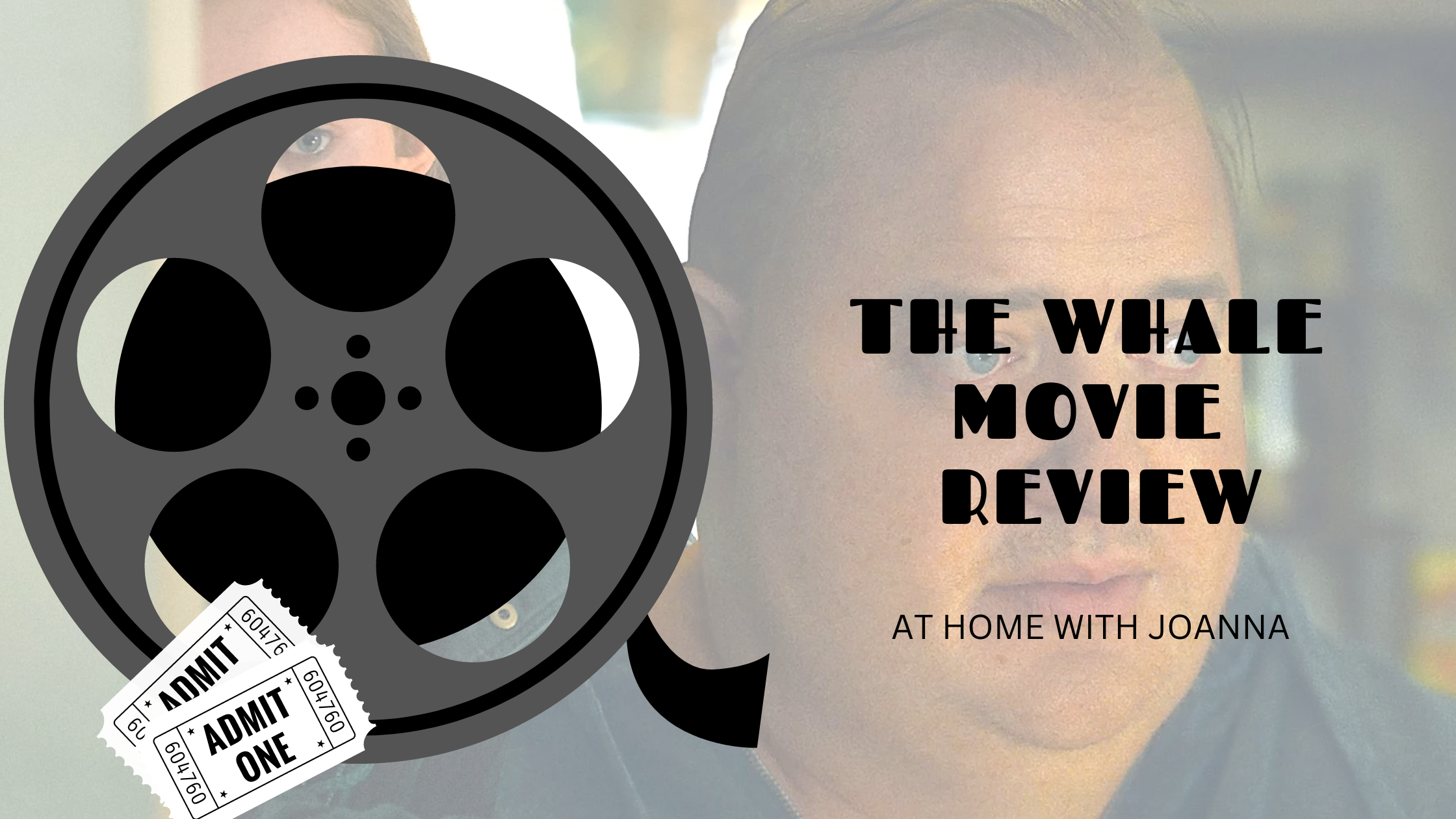 The Whale (2023) Movie Review – At Home With Joanna